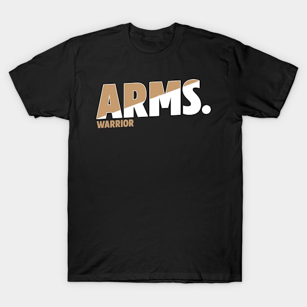 Arms Warrior T-Shirt by Sugarpink Bubblegum Designs